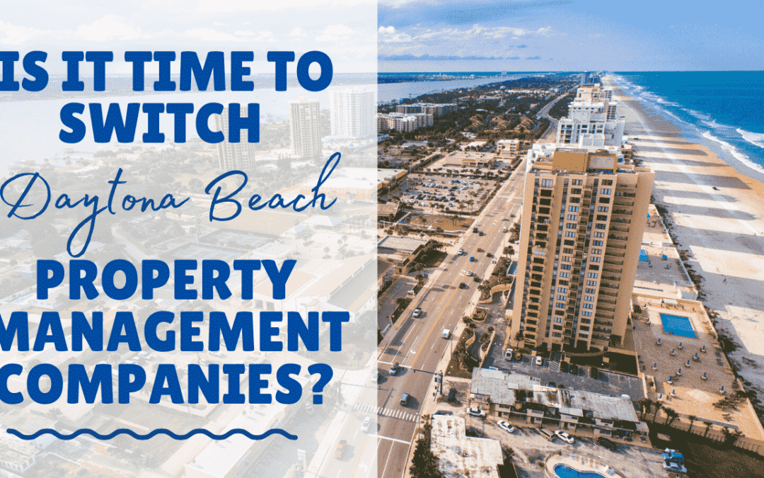 Is it Time to Switch Daytona Beach Property Management Companies?