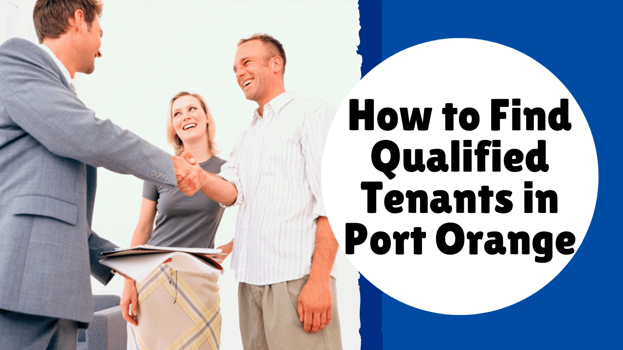 How to Find Qualified Tenants in Port Orange