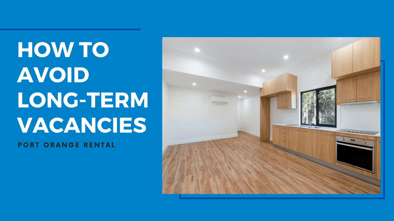 How to Avoid Long-Term Vacancies in Your Port Orange Rental - article banner
