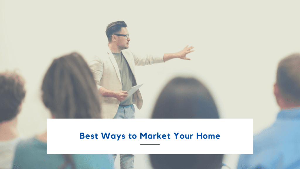 The Best Ways to Market Your Home - article banner