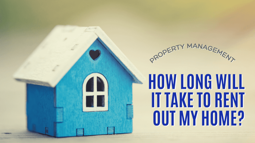 How Long Will It Take to Rent Out My Home? - Article Banner