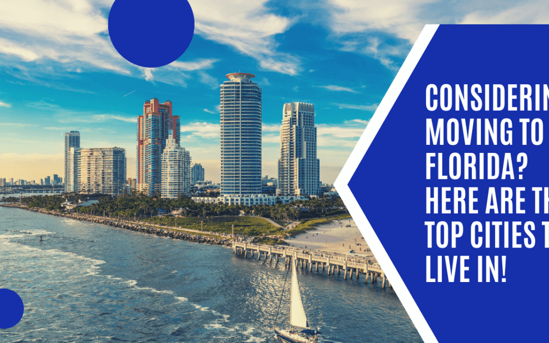 Considering Moving to Florida? Here are the Top Cities to Live in!