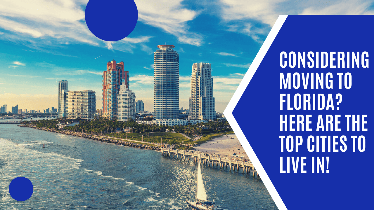 Considering Moving to Florida? Here are the Top Cities to Live in!