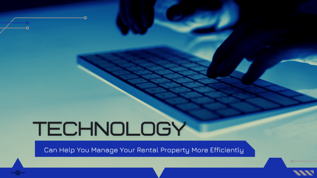 How Technology Can Help You Manage Your Rental Property More Efficiently - Article Banner
