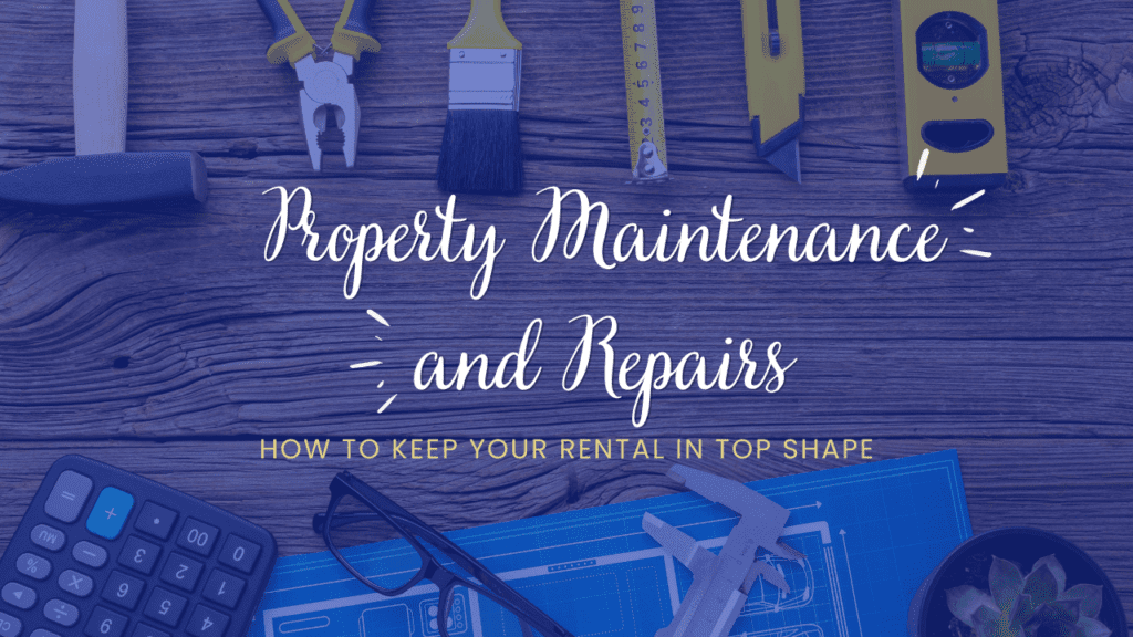 Property Maintenance and Repairs: How to Keep Your Rental in Top Shape - Article Banner
