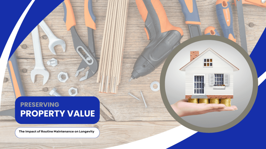 Preserving Property Value: The Impact of Routine Maintenance on Longevity - Article Banner