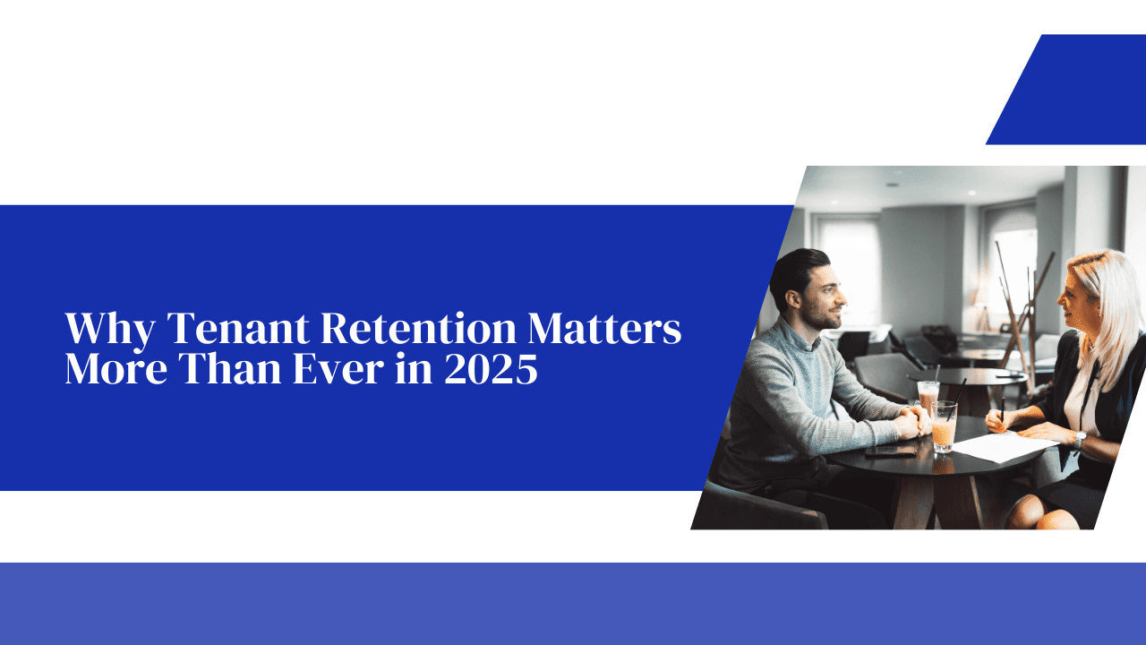 Why Tenant Retention Matters More Than Ever in 2025
