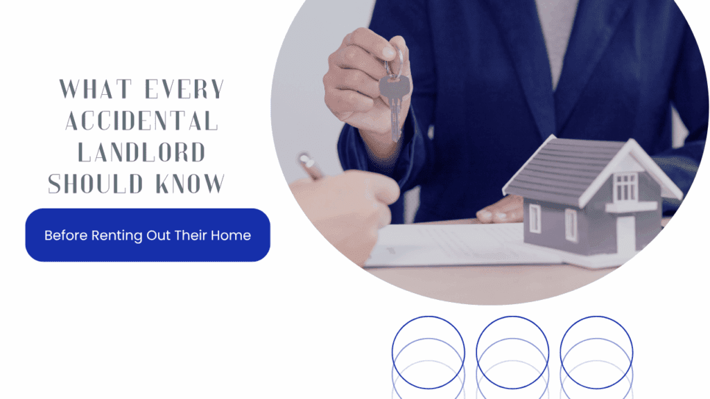 What Every Accidental Landlord Should Know Before Renting Out Their Home - Article Banner
