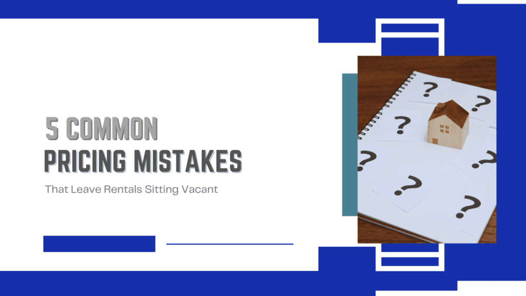 5 Common Pricing Mistakes That Leave Rentals Sitting Vacant - Article Banner