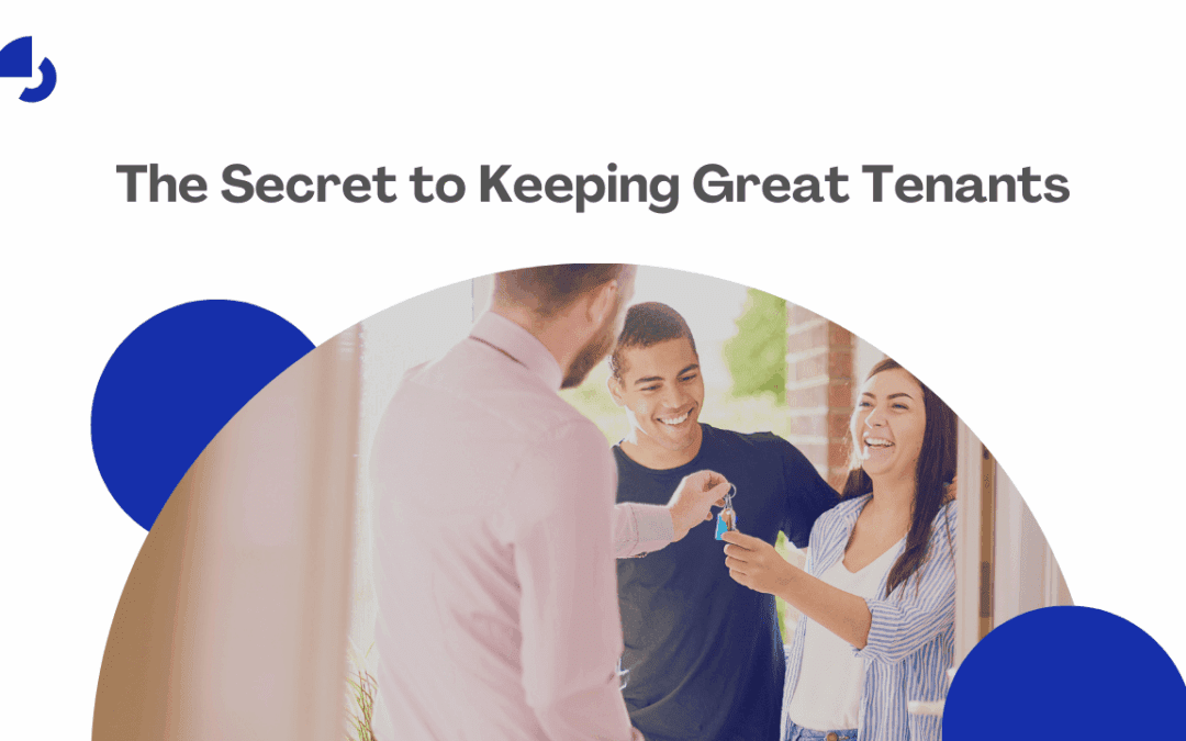 The Secret to Keeping Great Tenants